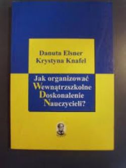 Okadka ksiki - Jak organizowa Wewntrzszkolne Doskonalenie Nauczycieli?