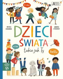 Okadka ksiki - Dzieci wiata takie jak Ty. Akademia mdrego dziecka. Chc wiedzie wicej