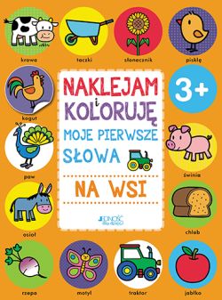 Okadka ksiki - Naklejam i koloruj. Moje pierwsze sowa - na wsi