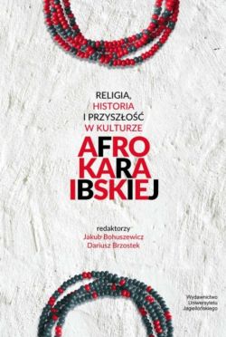 Okadka ksiki - Religia, historia i przyszo w kulturze afrokaraibskiej