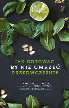 Okadka ksiki - Jak nie umrze przedwczenie. Przepisy