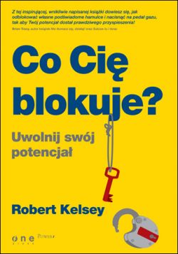 Okadka ksiki - Co Ci blokuje? Uwolnij swj potencja