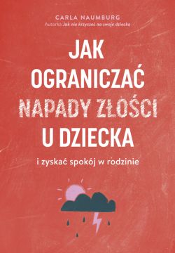 Okadka ksiki - Jak ogranicza napady zoci u dzieci i zyska spokj w rodzinie