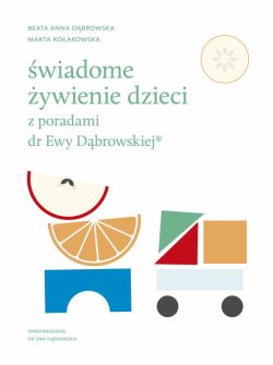 Okadka ksiki - wiadome ywienie dzieci z poradami dr Ewy Dbrowskiej