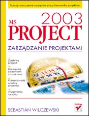 Okadka ksiki - MS Project 2003. Zarzadzanie projektami 