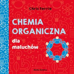 Okadka ksiki - Uniwersytet malucha. Chemia organiczna dla maluchw