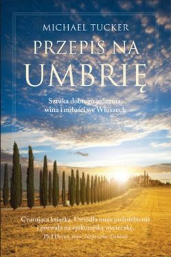 Okadka ksiki - Przepis na Umbri. Sztuka dobrego jedzenia, wina i mioci we Woszech