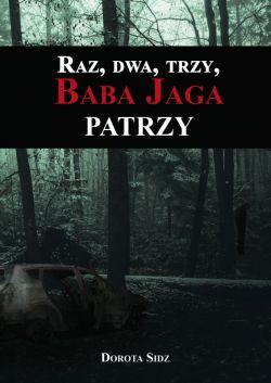 Okadka ksiki - Raz, dwa, trzy, Baba Jaga patrzy