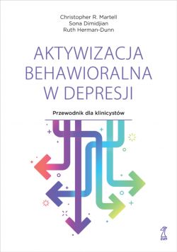 Okadka ksiki - Aktywizacja behawioralna w depresji. Przewodnik dla klinicystw