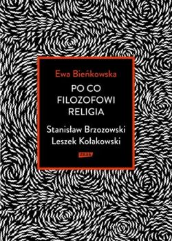 Okadka ksiki - Po co filozofowi religia. Stanisaw Brzozowski, Leszek Koakowski