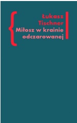 Okadka ksiki - Miosz w krainie odczarowanej