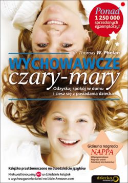 Okadka ksiki - Wychowawcze czary-mary. Odzyskaj spokj w domu i ciesz si z posiadania dziecka