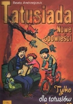 Okadka ksiki - Tatusiada: Nowe opowieci