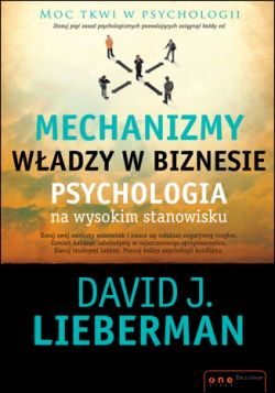 Okadka ksiki - Mechanizmy wadzy w biznesie. Psychologia na wysokim stanowisku