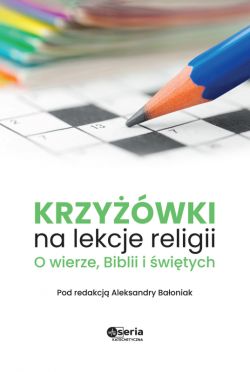 Okadka ksiki - Krzywki na lekcje religii. O wierze, Biblii i witych