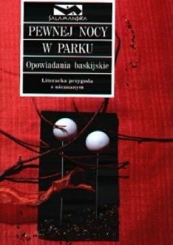 Okadka ksiki - Pewnej nocy w parku: opowiadania baskijskie