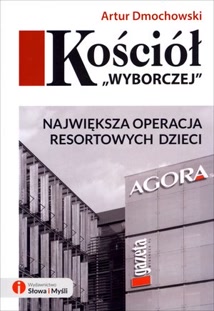 Okadka ksiki - Koci „Wyborczej”. Najwiksza operacja resortowych dzieci