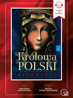 Okadka ksiki - Krlowa Polski, Biografia. Audiobook 