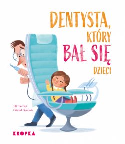 Okadka ksiki - Dentysta, ktry ba si dzieci