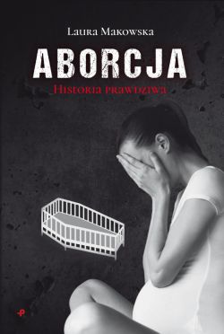 Okadka ksiki - Aborcja. Historia prawdziwa