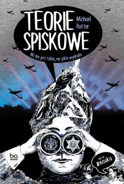 Okadka ksiki - Teorie spiskowe. Nic nie jest takie, na jakie wyglda