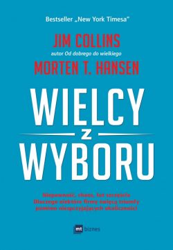 Okadka ksiki - Wielcy z wyboru. Niepewno, chaos, ut szczcia dlaczego niektre firmy wic triumfy pomimo niesprzyjajcych okolicznoci