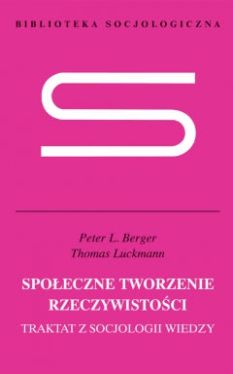 Okadka ksiki - Spoeczne tworzenie rzeczywistoci