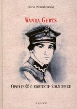 Okadka ksiki - Wanda Gertz Opowie o kobiecie onierzu