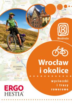 Okadka ksiki - Wrocaw  i okolice. Wycieczki i trasy rowerowe. Wydanie 1