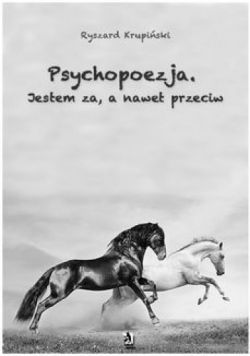 Okadka ksiki - Psychopoezja. Jestem za, a nawet przeciw