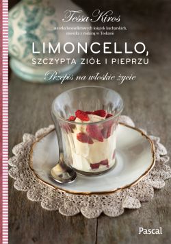 Okadka ksiki - Limoncello, szczypta zi i pieprzu. Przepis na woskie ycie