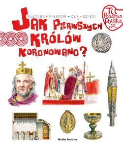 Okadka ksiki - Tu powstaa Polska. Jak pierwszego krla koronowano?