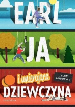 Okadka ksiki - Earl i ja i umierajca dziewczyna