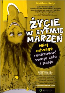 Okadka ksiki - ycie w rytmie marze. Miej odwag realizowa swoje cele i pasje.