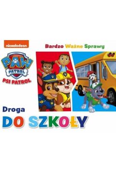 Okadka ksiki - Psi Patrol. Bardzo Wana Sprawa. Droga do szkoy