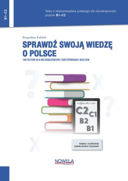 Okadka ksiki - Testy z jzyka polskiego dla obcokrajowcw (#2). Sprawd swoj wiedz o Polsce. 100 testw dla obcokrajowcw z krzywkami i kluczem. Poziom B1C2