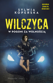 Okadka ksiki - Wilczyca. W pogoni za wolnoci