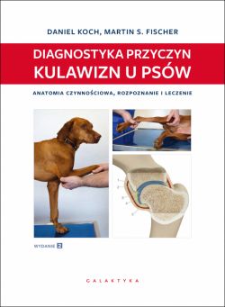 Okadka ksiki - Diagnostyka przyczyn kulawizn u psw. Anatomia czynnociowa, rozpoznanie i leczenie. Wydanie 2 rozszerzone