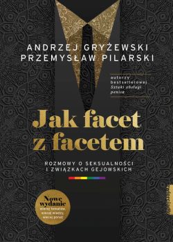 Okadka ksiki - Jak facet z facetem. Rozmowy o seksualnoci i zwizkach gejowskich