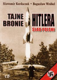 Okadka ksiki - Tajne bronie Hitlera. lad polski