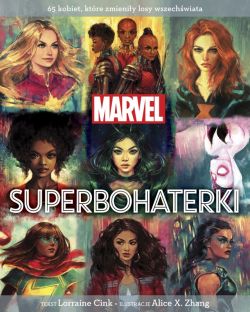 Okadka ksiki - MARVEL. Superbohaterki. 65 kobiet, ktre zmieniy losy wszechwiata