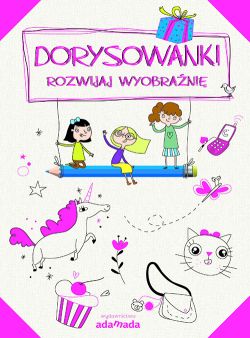 Okadka ksiki - Dorysowanki. Rozwijaj wyobrani  (zeszyt rowy)