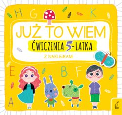 Okadka ksiki - Ju to wiem. wiczenia 5-latka z naklejkami