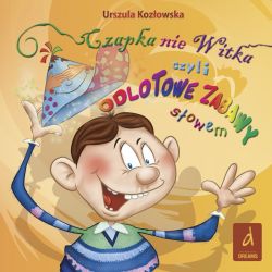 Okadka ksiki - Czapka nie Witka czyli odlotowe zabawy sowem