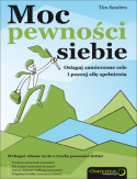 Okadka ksiki - Moc pewnoci siebie. Osigaj zamierzone cele i poczuj si spenienia