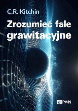 Okadka ksiki - Zrozumie fale grawitacyjne