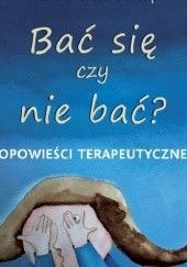 Okadka ksiki - Ba si czy nie ba? Opowieci terapeutyczne 