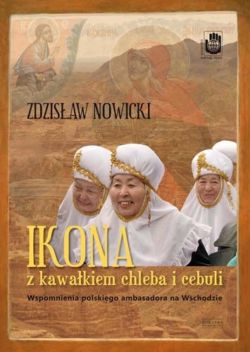 Okadka ksiki - Ikona z kawakiem chleba i cebuli. Wspomnieniapolskiego ambasadora na Wschodzie