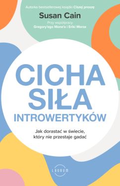 Okadka ksiki - Cicha sia introwertykw. Jak dorasta w wiecie, ktry nie przestaje gada