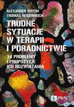 Okadka ksiki - Trudne sytuacje w terapii i poradnictwie. 34 problemy i propozycje ich rozwizania